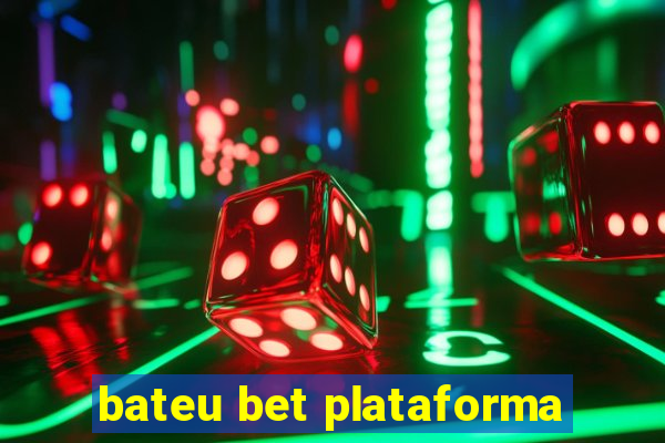 bateu bet plataforma